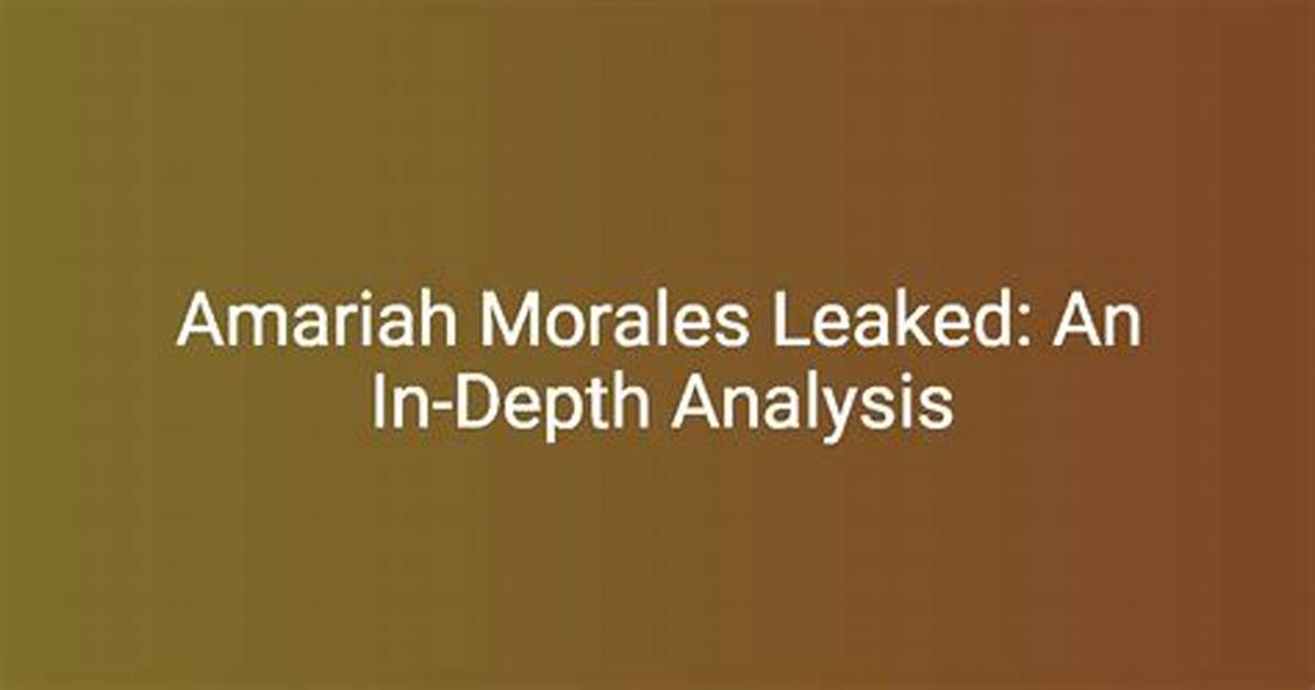 Amariah Morales Leak Speculation Explained Timeline of the Surging
