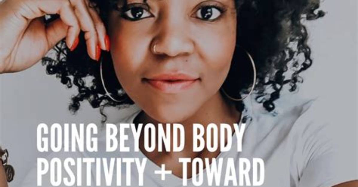 Beyond Body Positivity the Unfiltered Reality of Living with A