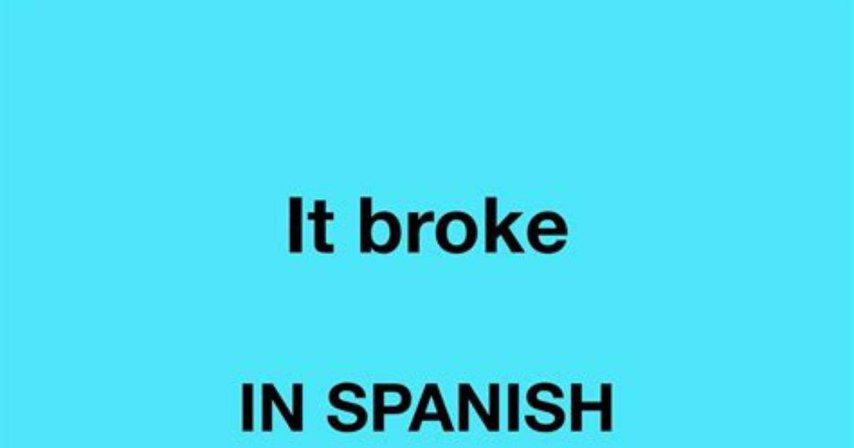 Broke in Spanish How to Translate It Correctly for Money Objects And