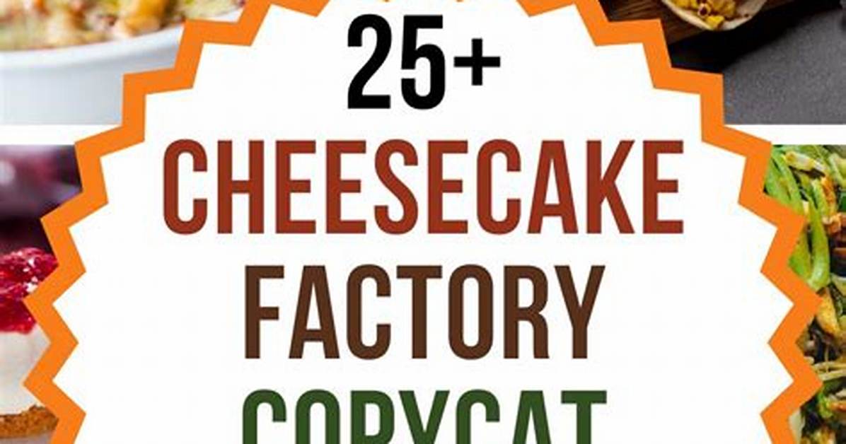 Cheesecake Factory Copycat Recipes