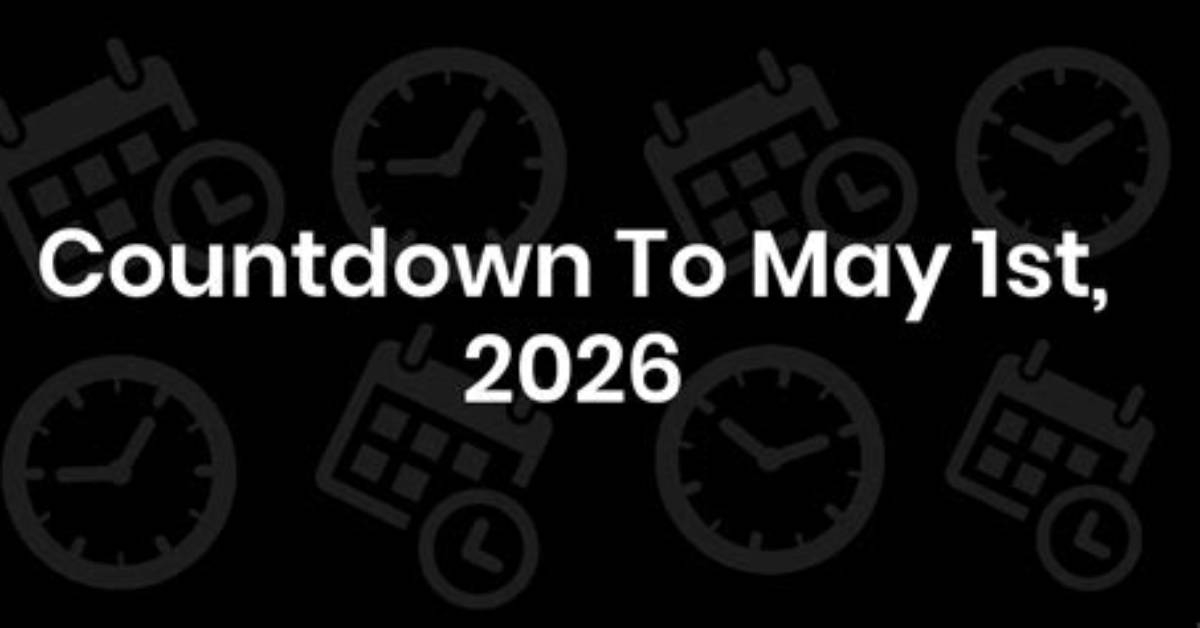 Countdown to May 1St the Step by Step Schedule Leading into the New