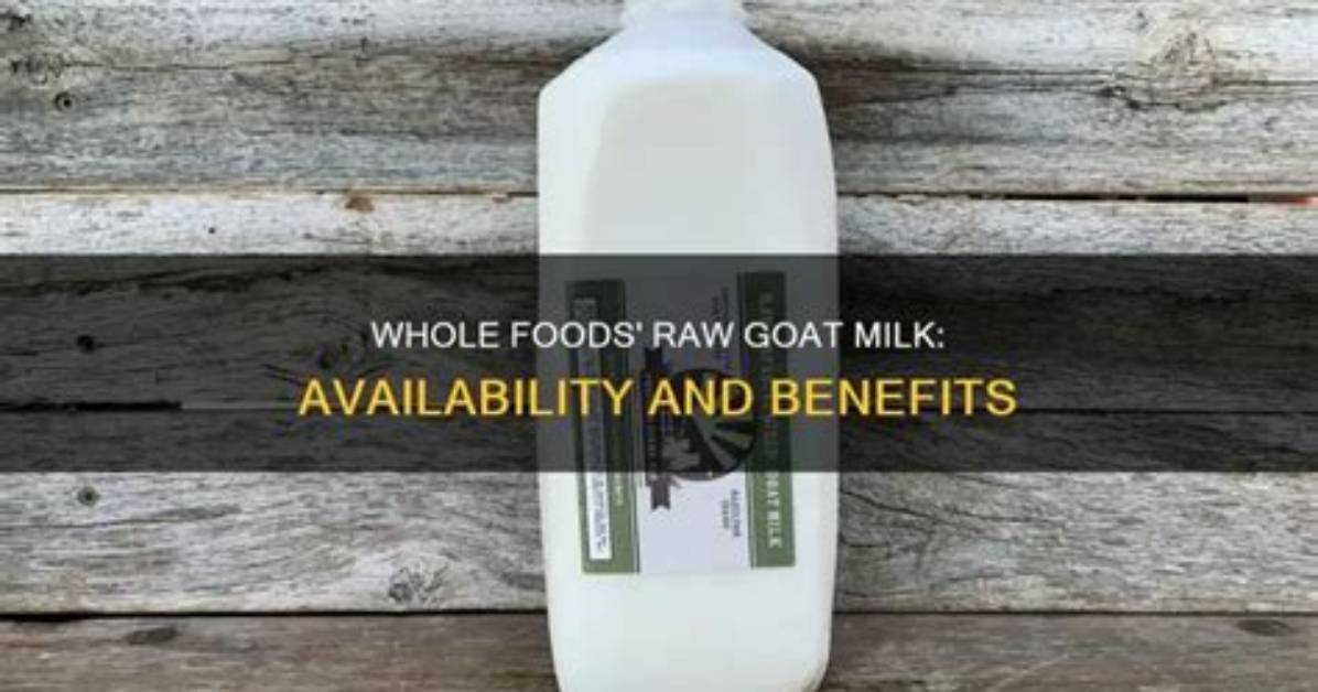 Does Whole Foods Sell Raw Milk the Truth Behind the Dairy Counter And