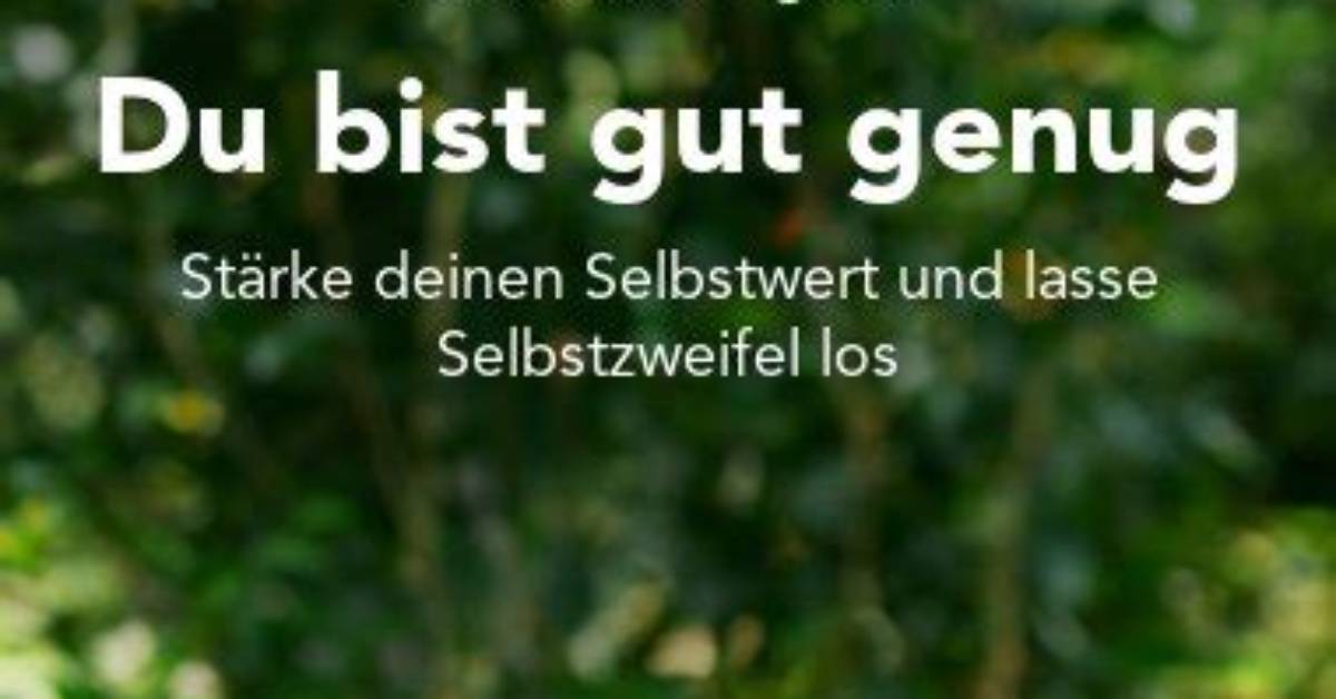 Du Bist Gut Genug Meaning Guide Everything to Know About the Viral