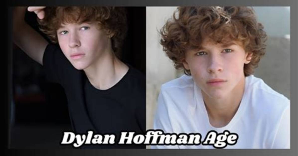 Everything to Know About Dylan Hoffman Age Movies Background And