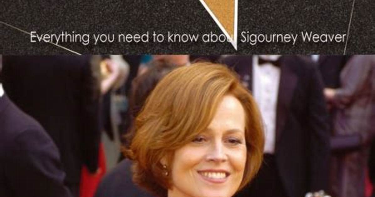 Everything You Need to Know About Sigourney Weaver Age Net Worth Height And