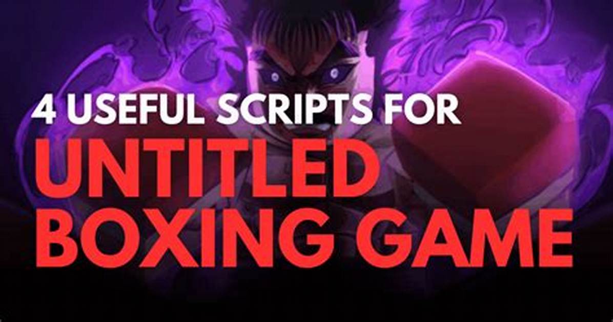 Fact Check Are Untitled Boxing Game Scripts Safe or Account Ban