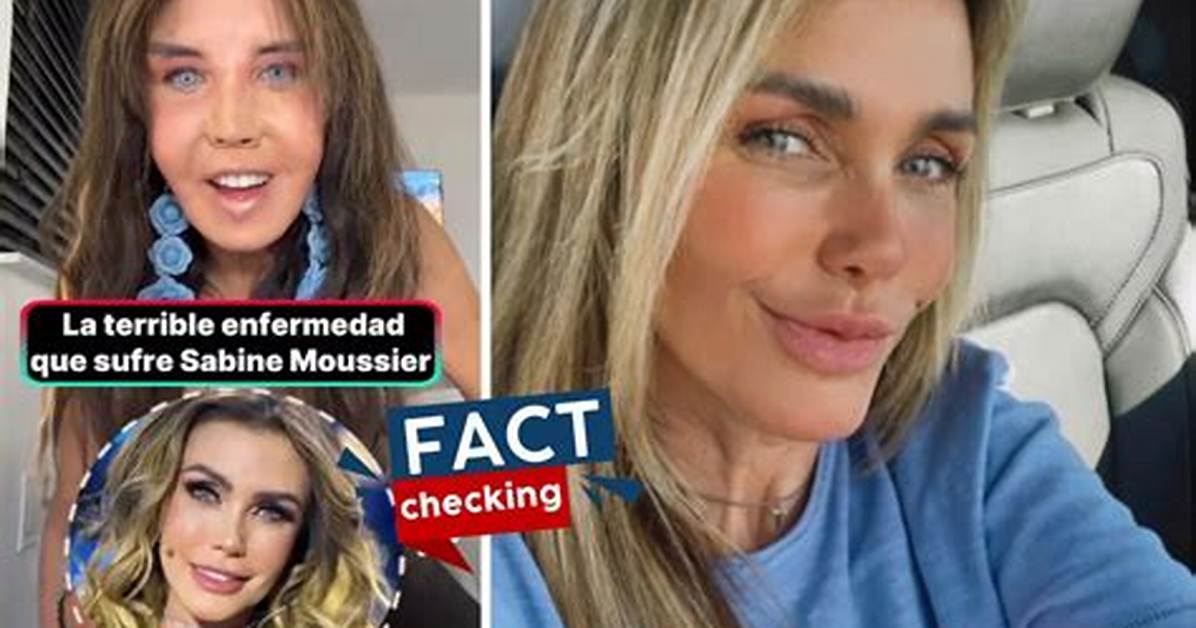 Fact Check What Happened to Sabine Moussier Health Battle And