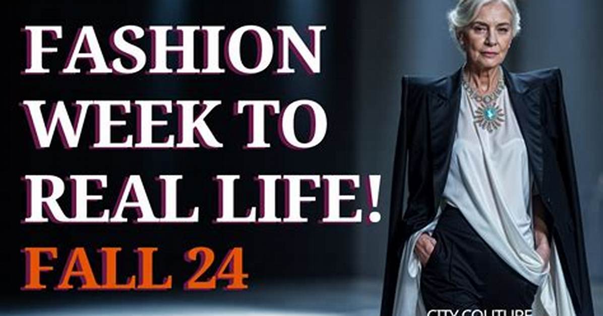 Fashion Week to Real Life How Fall 2026 Editorial Themes Define Daily