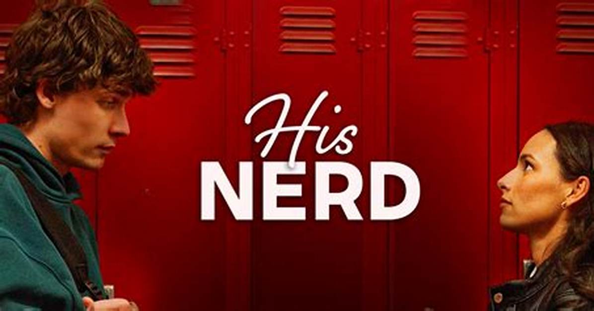 His Nerd Full Movie Explained Cast Plot Rundown And