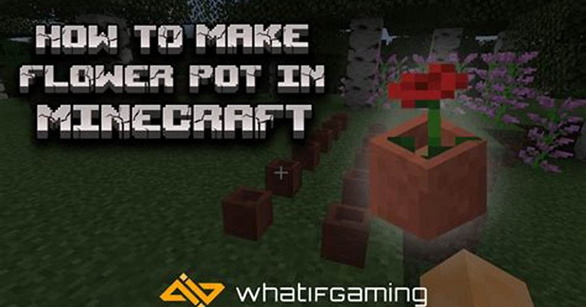 How Do I Make a Flower Pot in Minecraft Full Crafting And