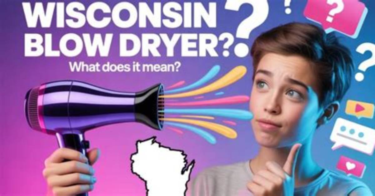 How the Wisconsin Blow Dryer Went Viral a Breakdown of The