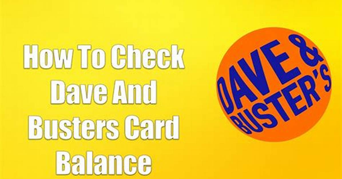 How to Check Dave Buster S Card Balance the Complete