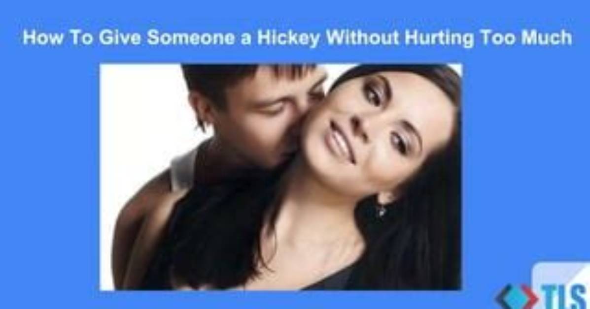 How to Give a Hickey Without Hurting Your Partner the Ultimate