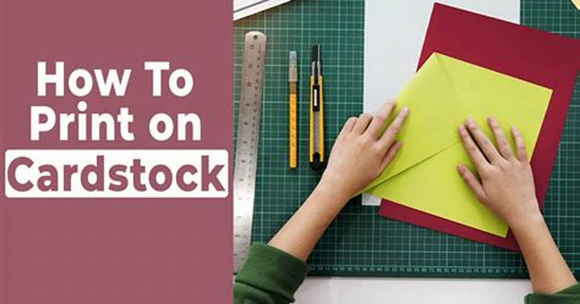 How to Print on Cardstock at Home Settings Paper Types And