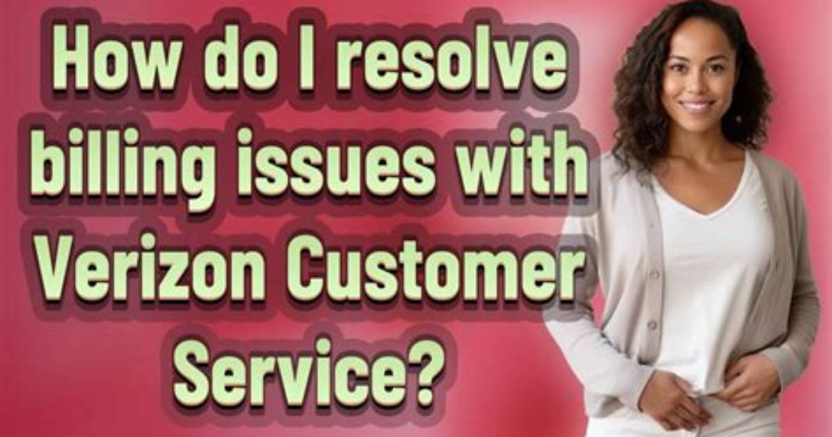 Investigating Verizon Billing Disputes Customer Rights Corporate Policies And