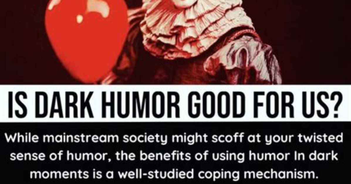 Is Dark Humor Unhealthy the Psychology