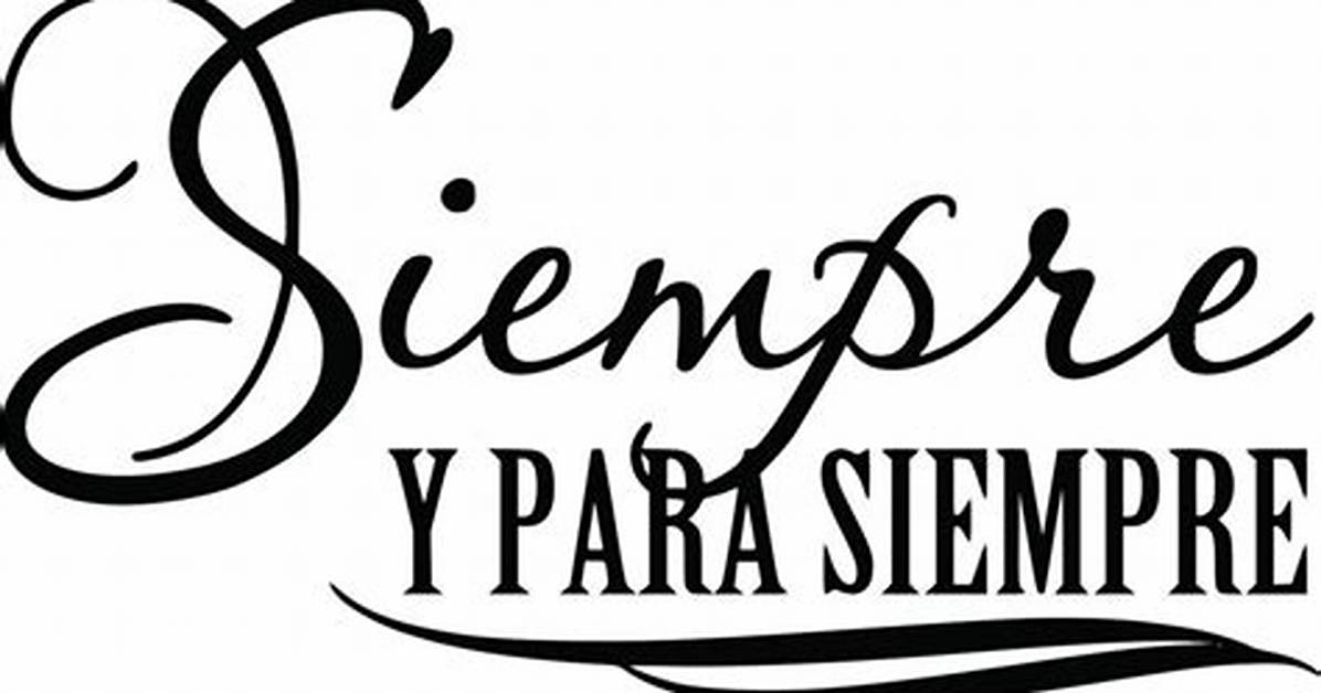 Is Siempre Always or Forever the Definitive Spanish To