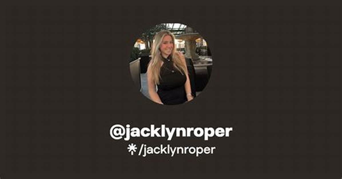 Jacklyn Roper Leaked Rumors the Shocking Truth Behind the Viral
