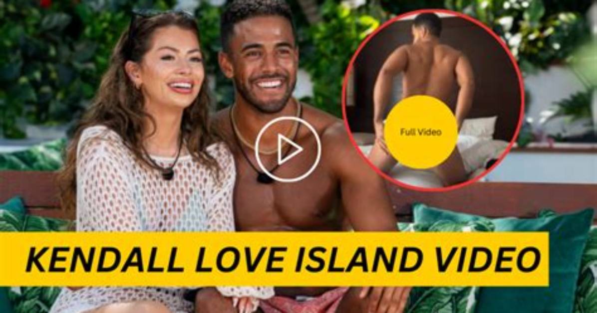 Kendall Washington Leaked Video Scandal Love Island Star Confronts