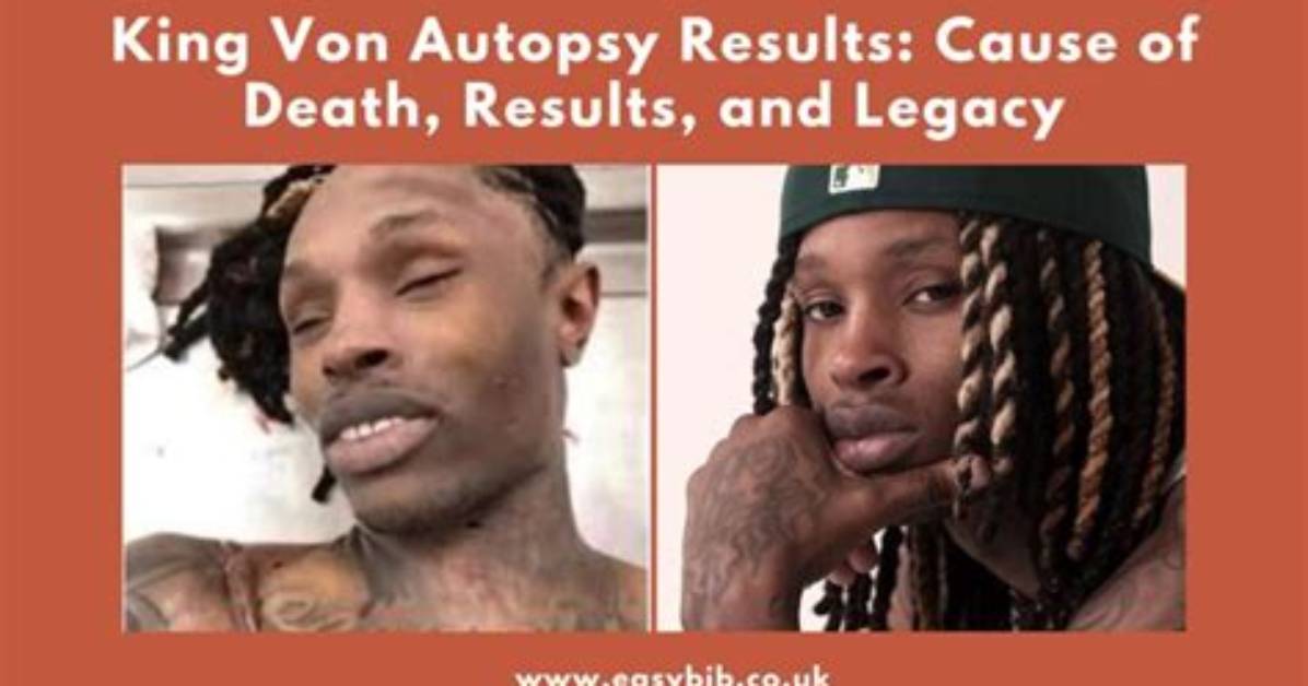 King Von Autopsy Photo Explained Answers to the Most Common Questions Surrounding The