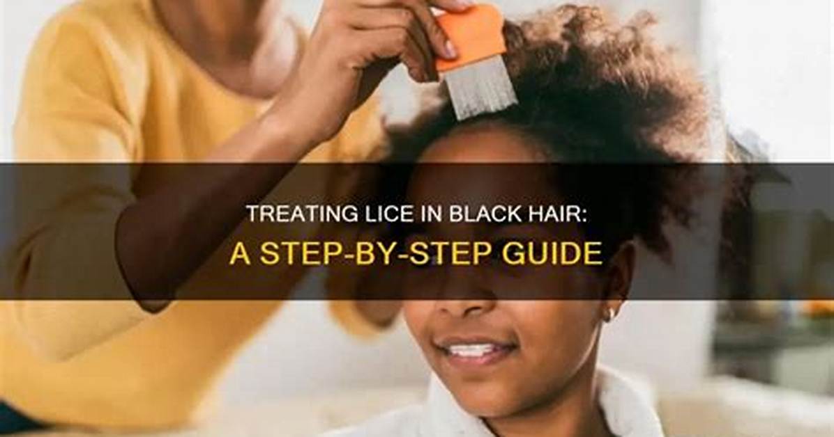 Lice Removal for Black Hair Step by Step Gentle