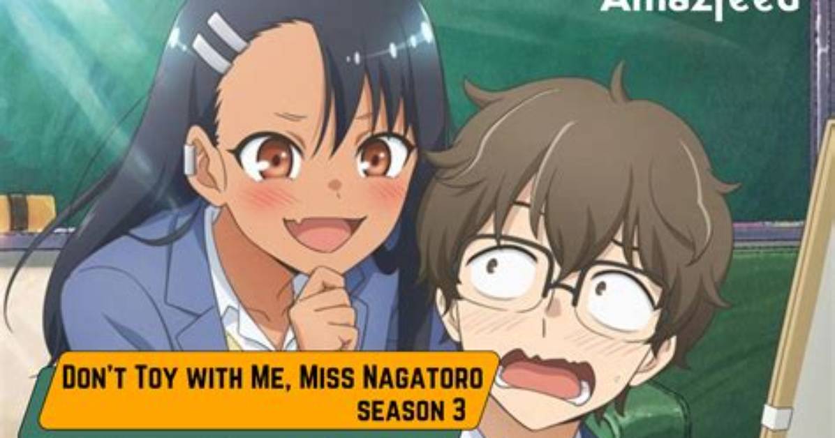 Miss Nagatoro Season 3 Fact Check Rumors Production Status And