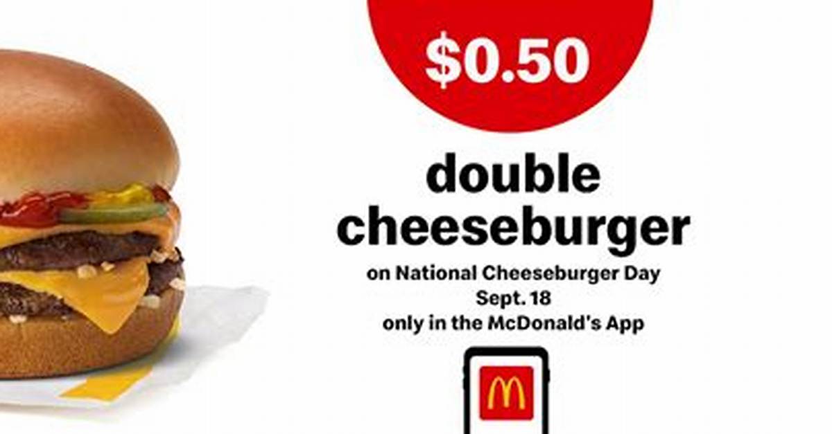 National Cheeseburger Day Blowout All Mcdonald S App Deals And