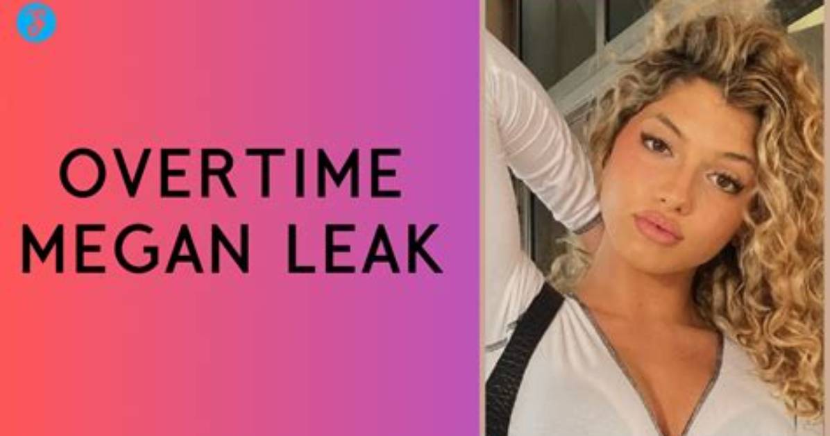 Overtime Megan Leak Rumors Resurface What Sparked the Viral