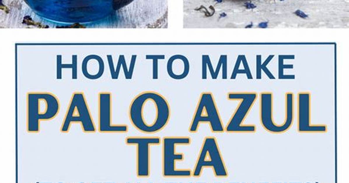 Palo Azul Tea Complete Guide Proven Benefits Proper Brewing And