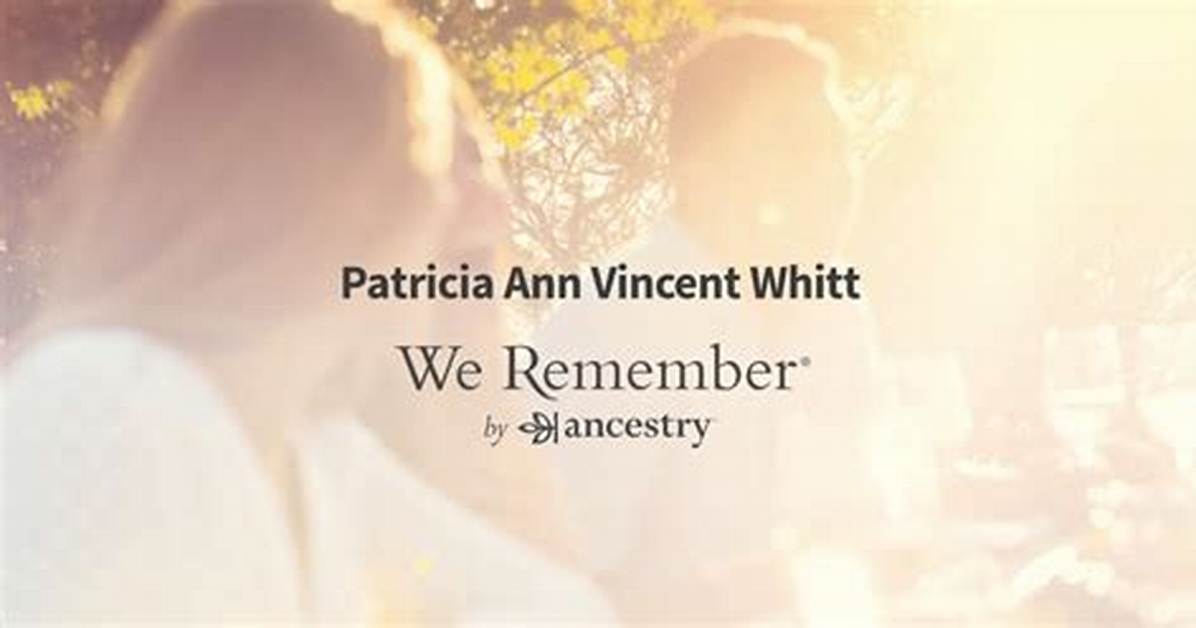 Patricia Ann Vincent Obituary Notice Memorial Details And
