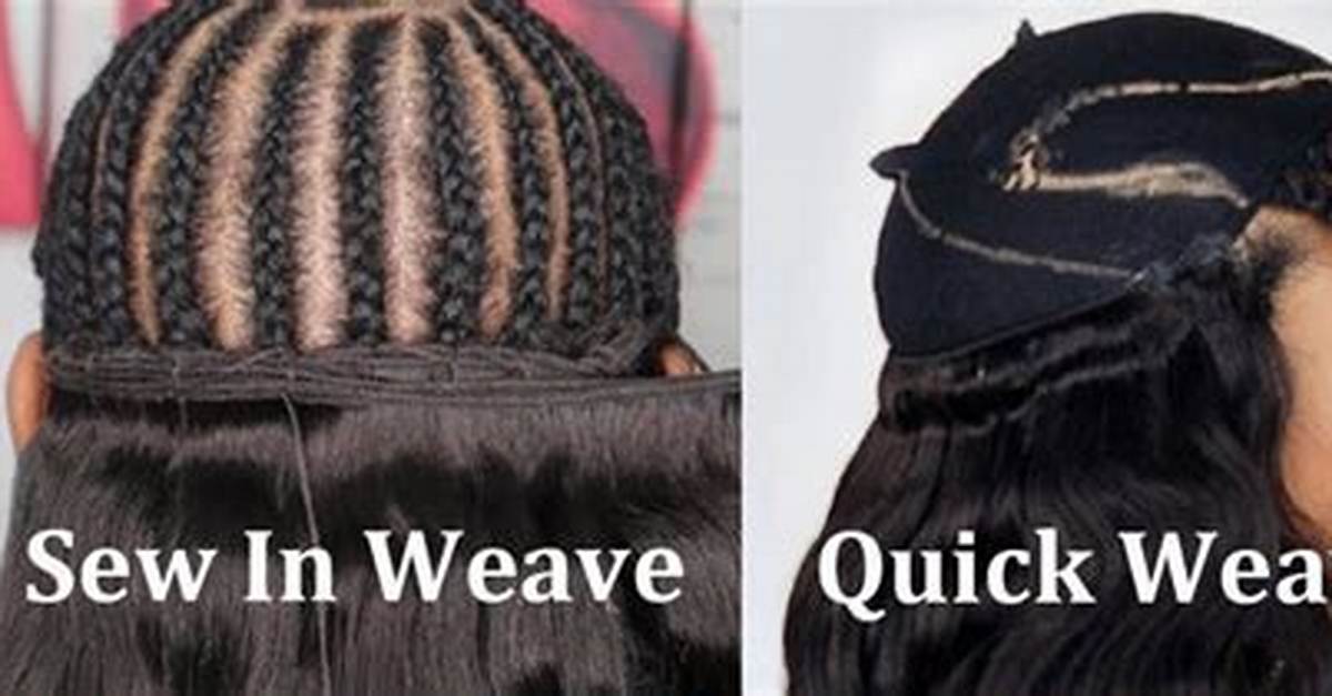 Quick Weave vs Sew in the Real Cost Longevity and Hair Health Comparison You Need