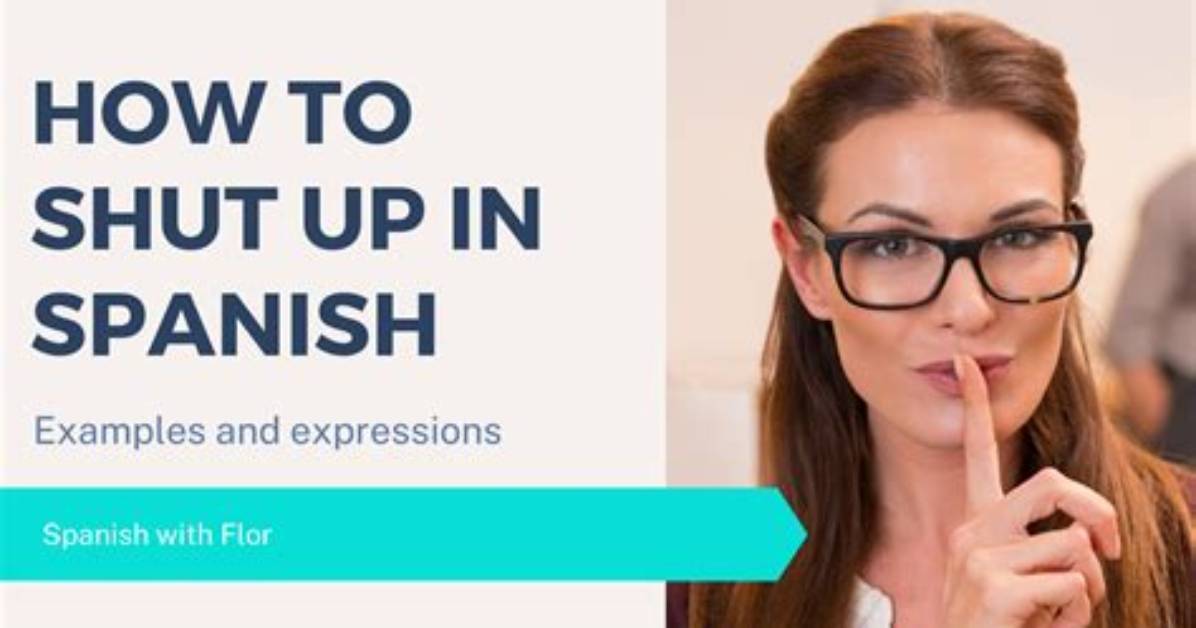 See How Shut up in Spanish Changes Across 10