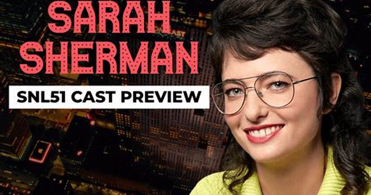 Snl Season Cast Dating Tracker Is Sarah Sherman off The