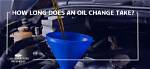 So How Long Should an Oil Change Actually Take? Diy Realities Vs. Dealer Visits