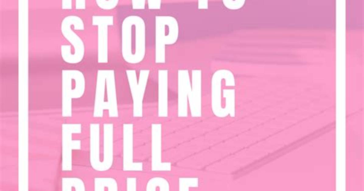 Stop Paying Full Price The