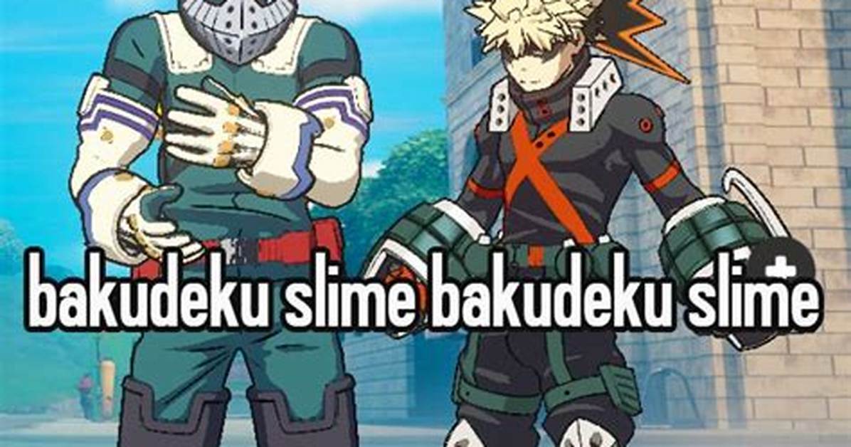 The Complete Guide to Bakudeku Slime What It Means Recipes And