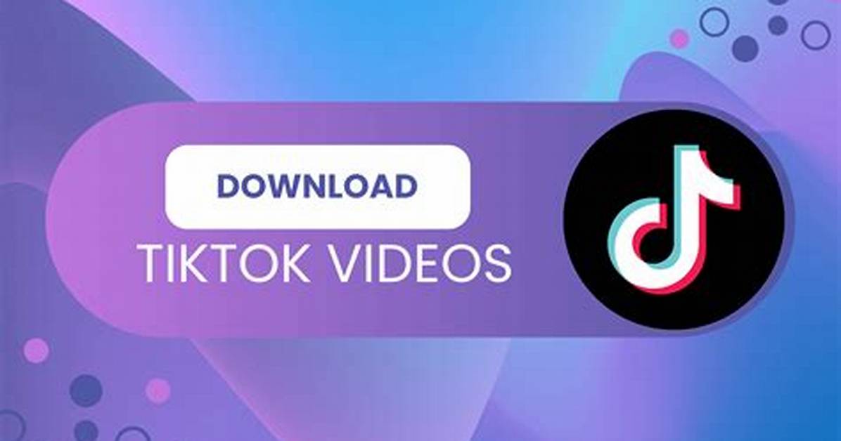 The Complete Guide to Downloading Tiktok Videos Safe Methods High Quality and No