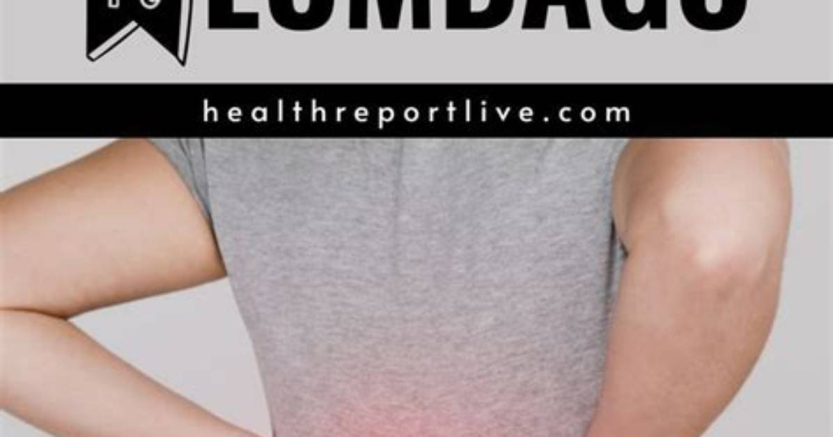 The Complete Lumbago Guide Causes 5 Common Symptoms and Fast