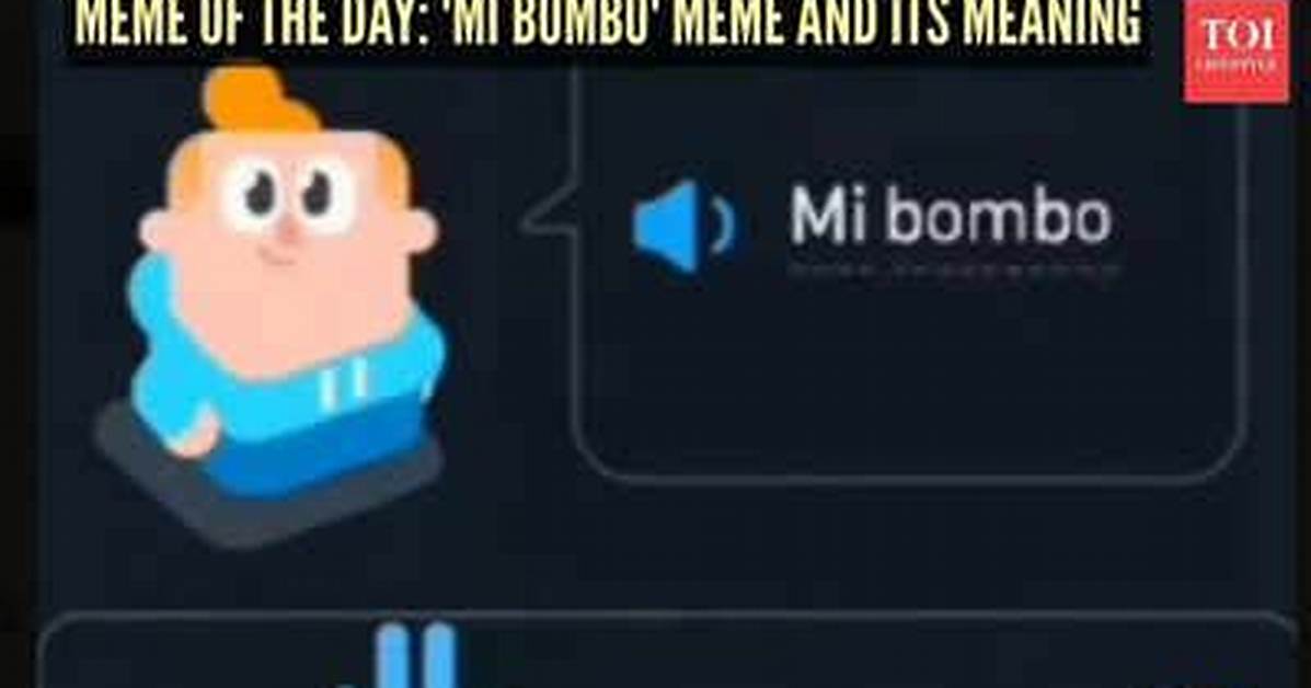 The Complete Mi Bombo Meme Guide Meaning Usage Pronunciation And