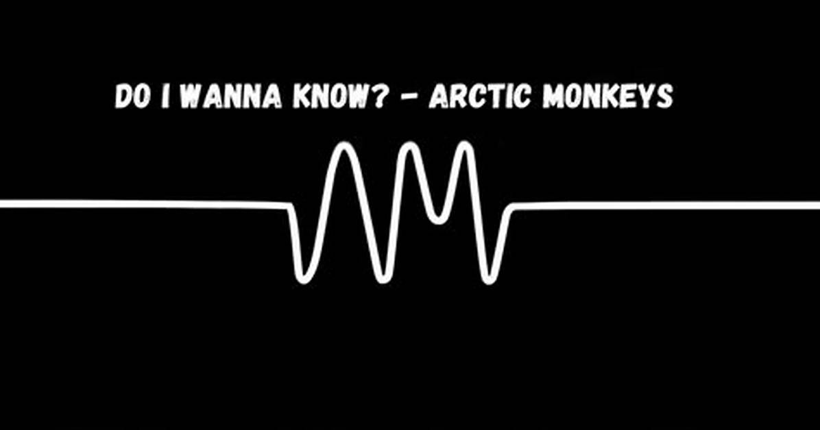 The Evolution of Do I Wanna Know How Arctic Monkeys