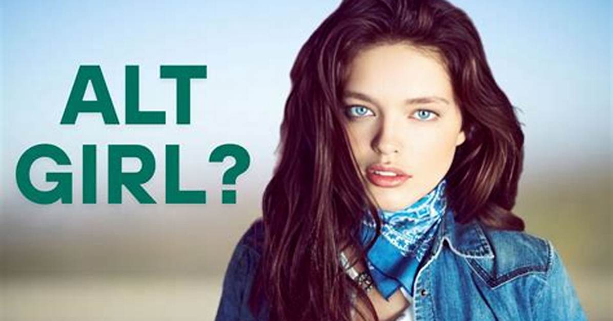 The Real Meaning of Alt Girl Internet Slang Music Roots Or