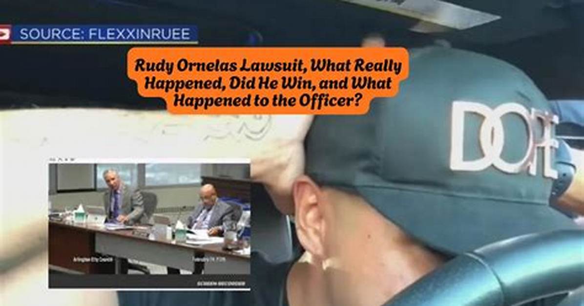 The Rudy Ornelas Lawsuit Explained Core Claims Legal Stakes And