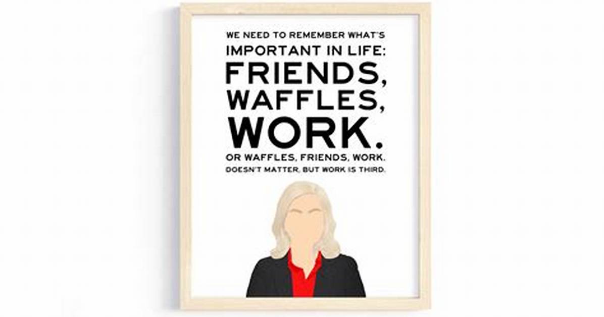The Ultimate Leslie Knope Guide Quotes Waffles And