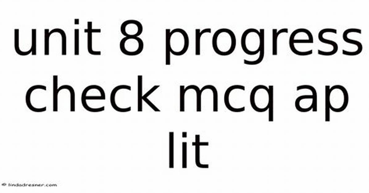 Unit 8 Progress Check Mcq Breakdown Visual Walkthroughs of The