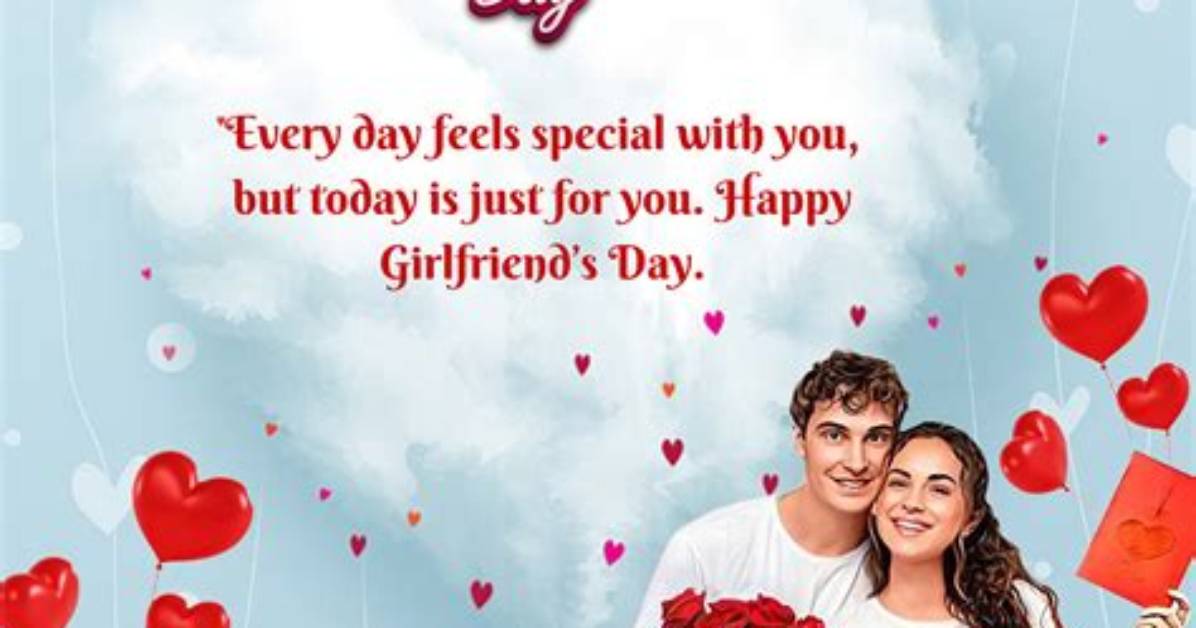 Viral Girlfriend Day 2025 Posts Top Wishes Captions and Gift Trends Taking