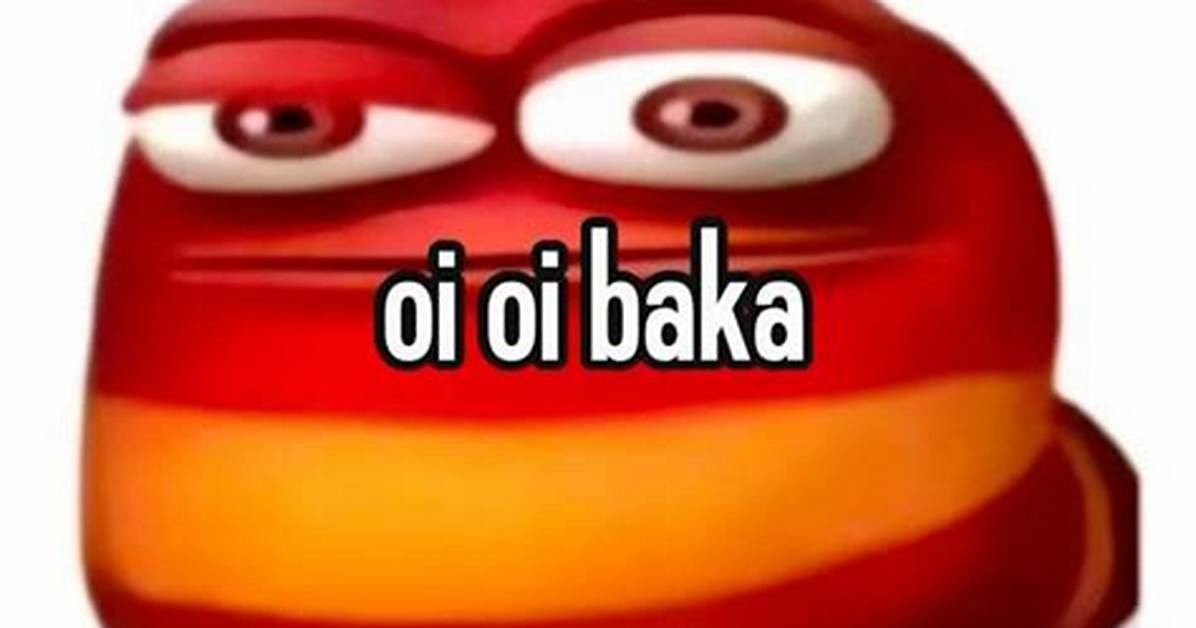 What Does Oi Oi Oi Baka