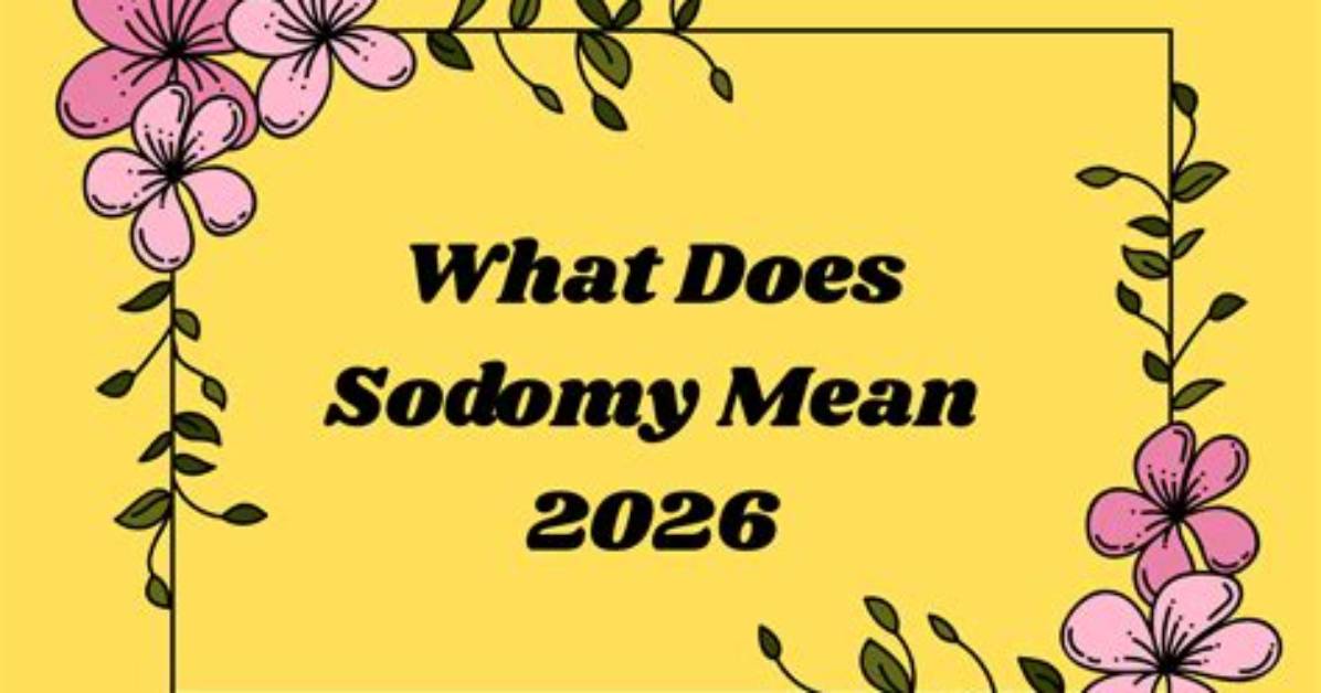 What Does Sodomy Mean a Complete Guide to Modern Criminal Charges and Law
