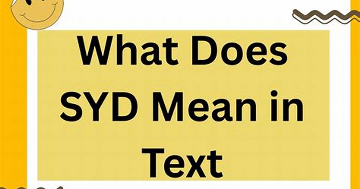 What Does Syd Mean in Text Travel and Tech the Definitive