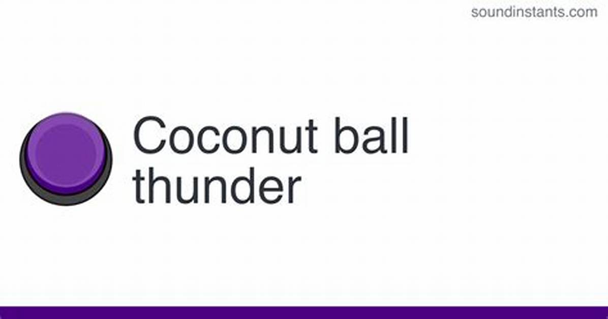 What Is Coconut Ball Thunder Inside the Bizarre Viral Snack Craze Taking