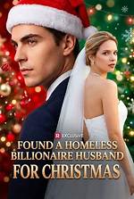 Where to Watch 'Found a Homeless Billionaire Husband for Christmas' Full Episodes and Free Clips